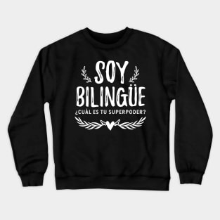 Soy bilingüe - ¿Cúal es tu superpoder? - white letter design Crewneck Sweatshirt